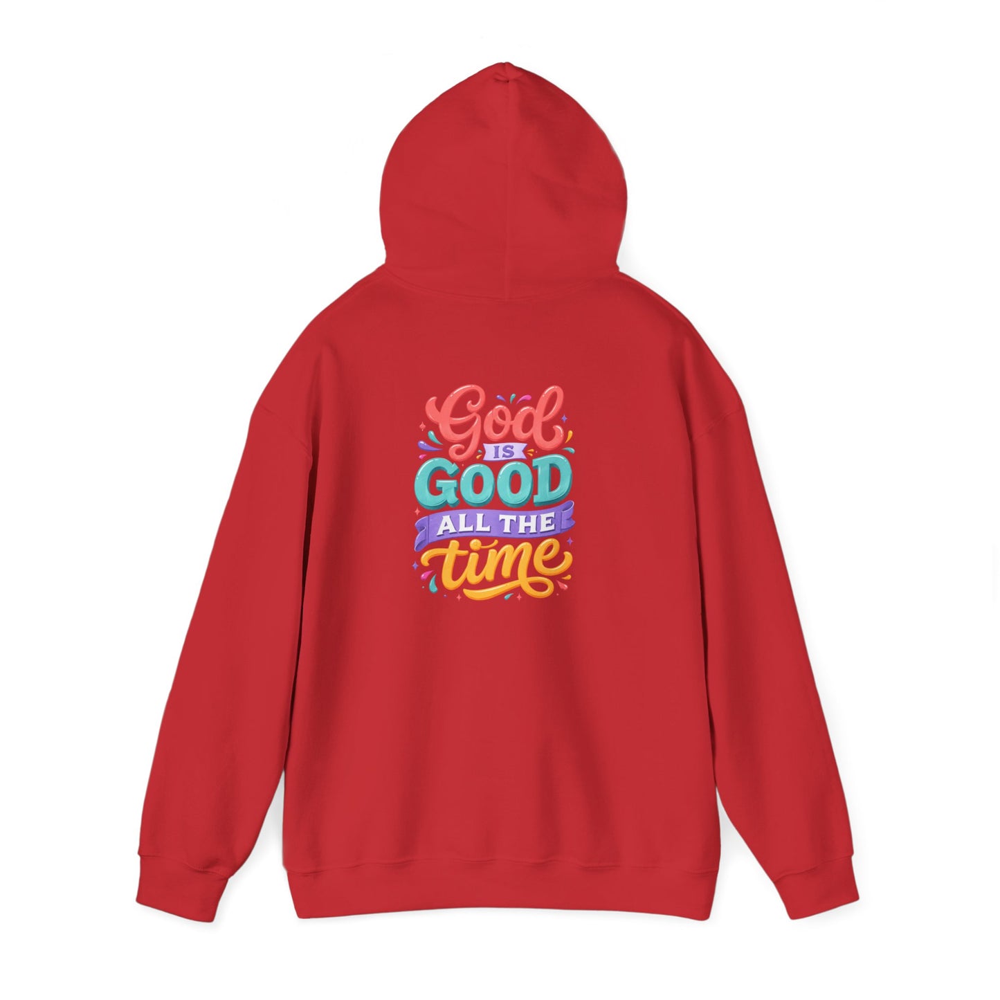 God is Good all the Time Hoodie — Colorful Back Print Religious Graphic Hoodie